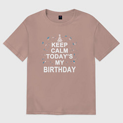 Футболка оверсайз женская Сегодня мой день рождения, цвет: пыльно-розовый