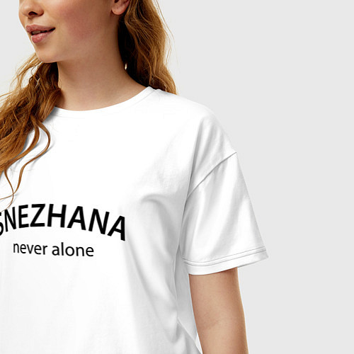 Женская футболка оверсайз Snezhana never alone - motto / Белый – фото 3