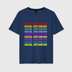 Футболка оверсайз женская Social distancing - социальная дистанция, цвет: тёмно-синий