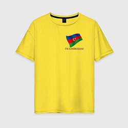 Футболка оверсайз женская Im Azerbaijani - motto, цвет: желтый