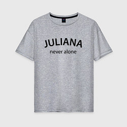 Футболка оверсайз женская Juliana never alone - motto, цвет: меланж
