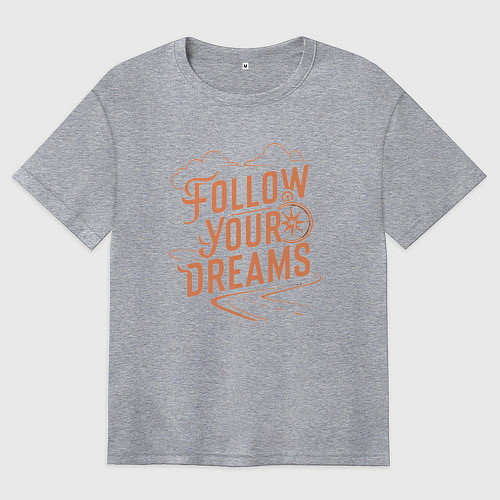 Женская футболка оверсайз Следуй за своей мечтой / Меланж – фото 1