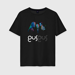 Футболка оверсайз женская Gus Gus - A band, цвет: черный