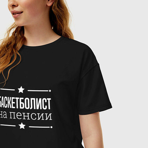 Женская футболка оверсайз Баскетболист - на пенсии / Черный – фото 3