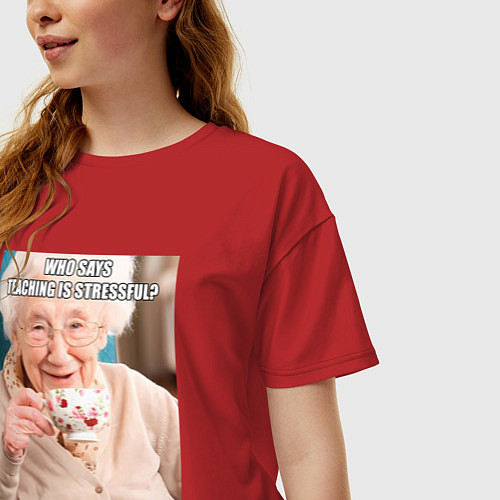 Женская футболка оверсайз Учитель стресс / Красный – фото 3