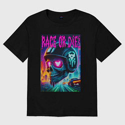 Футболка оверсайз женская Гоняйся или умри - жизненный девиз, цвет: черный