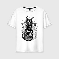 Футболка оверсайз женская Keep calm and love cats, цвет: белый