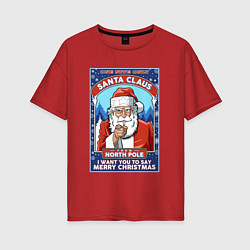 Футболка оверсайз женская Santa Claus north pole, цвет: красный