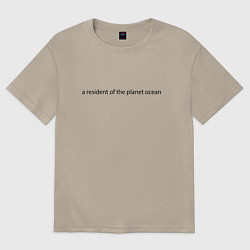 Футболка оверсайз женская Житель планеты океан, цвет: миндальный