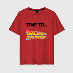 Футболка оверсайз женская Time to back to the future, цвет: красный