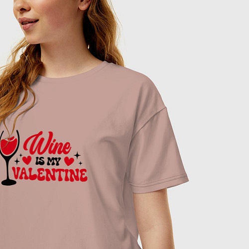 Женская футболка оверсайз Wine is my valentine / Пыльно-розовый – фото 3