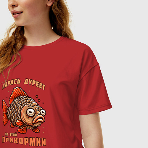 Женская футболка оверсайз Карась дуреет от этой прикормки прикол / Красный – фото 3