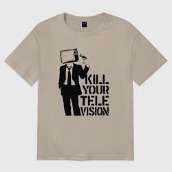 Футболка оверсайз женская Убей свой телевизор, цвет: миндальный