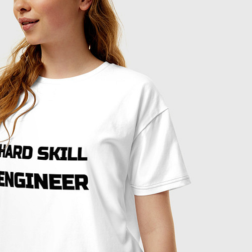 Женская футболка оверсайз Hard skill engineer / Белый – фото 3
