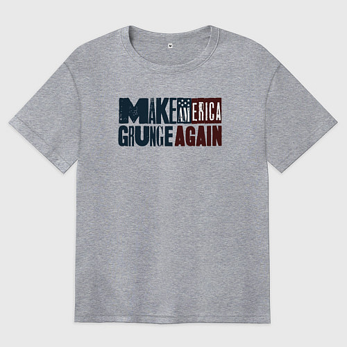 Женская футболка оверсайз Сделаем Америку гранжевой снова / Меланж – фото 1