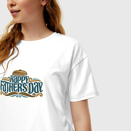 Женская футболка оверсайз Happy fathers day / Белый – фото 3