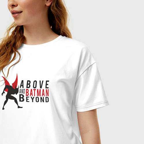 Женская футболка оверсайз Бэтмен - выше и выше / Белый – фото 3