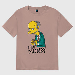 Футболка оверсайз женская Mr. Burns: I get money, цвет: пыльно-розовый