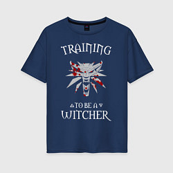 Футболка оверсайз женская Training to be a Witcher, цвет: тёмно-синий