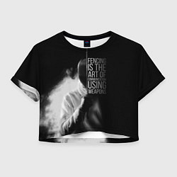 Женский топ Fencing is the art