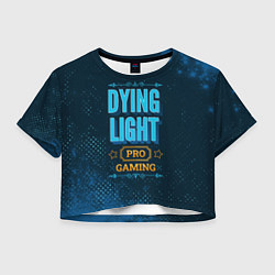 Футболка 3D укороченная женская Игра Dying Light: pro gaming, цвет: 3D-принт