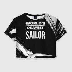 Футболка 3D укороченная женская Worlds okayest sailor - dark, цвет: 3D-принт