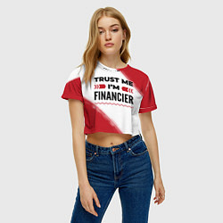 Футболка 3D укороченная женская Trust me Im financier white, цвет: 3D-принт — фото 2