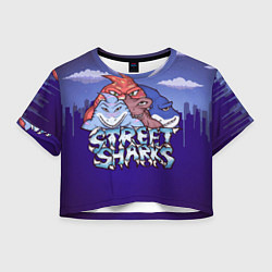 Футболка 3D укороченная женская Street sharks - Городские Уличные Акулы, цвет: 3D-принт