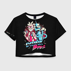 Футболка 3D укороченная женская Рик и Бендер - братья по выпивке, цвет: 3D-принт