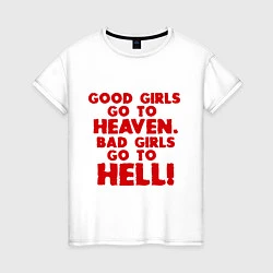 Футболка хлопковая женская Good girls go to heaven, цвет: белый