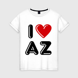 Футболка хлопковая женская I Love AZ, цвет: белый