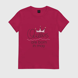 Футболка хлопковая женская Королевы рождаются в мае, цвет: маджента