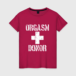 Футболка хлопковая женская Orgasm + donor, цвет: маджента