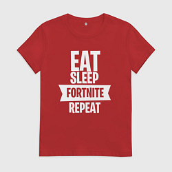 Футболка хлопковая женская Eat Sleep Fortnite Repeat, цвет: красный