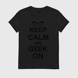 Футболка хлопковая женская Кeep calm and geek on, цвет: черный