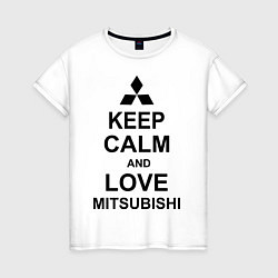 Футболка хлопковая женская Keep Calm & Love Mitsubishi, цвет: белый