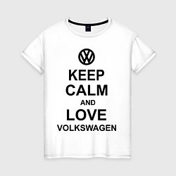 Футболка хлопковая женская Keep Calm & Love Volkswagen, цвет: белый