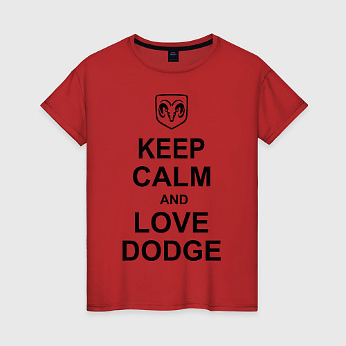 Женская футболка Keep Calm & Love Dodge / Красный – фото 1