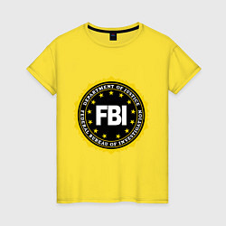 Футболка хлопковая женская FBI Departament, цвет: желтый