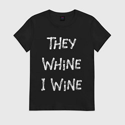 Футболка хлопковая женская They Whine I Wine, цвет: черный