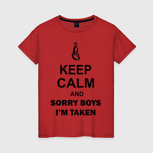 Женская футболка Keep Calm & Sorry Boys Im Taken / Красный – фото 1