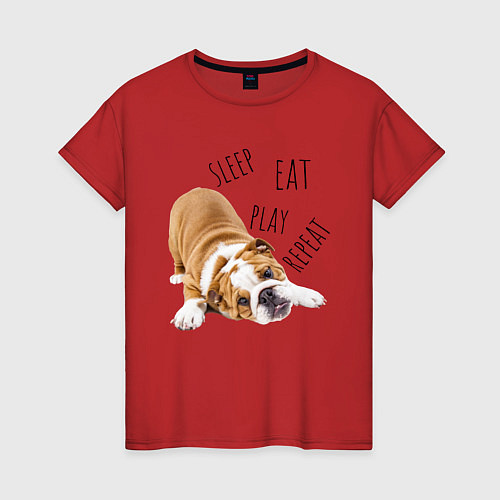 Женская футболка Sleep Eat Play Repeat Бульдог / Красный – фото 1
