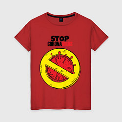 Футболка хлопковая женская Stop Coronavirus, цвет: красный