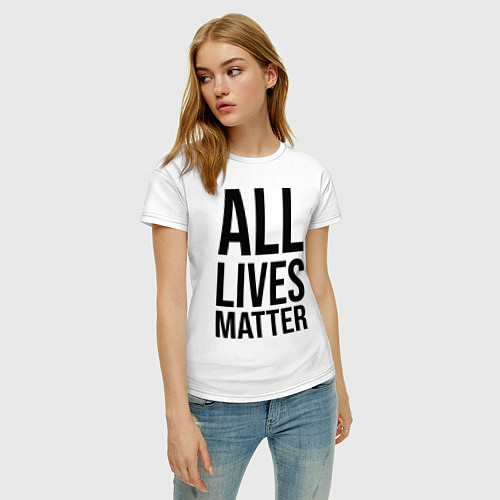 Женская футболка ALL LIVES MATTER / Белый – фото 3