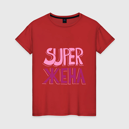 Женская футболка Супер жена / Красный – фото 1