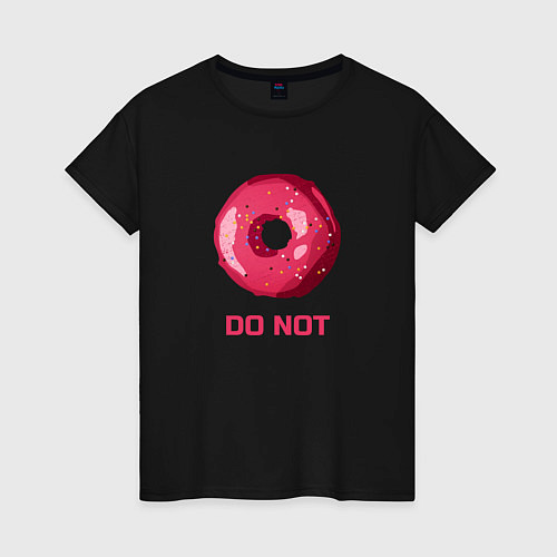 Женская футболка Пончик DO NOT / Черный – фото 1
