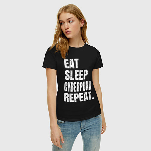 Женская футболка EAT SLEEP CYBERPUNK REPEAT / Черный – фото 3