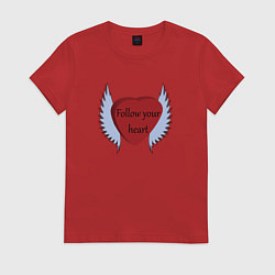 Футболка хлопковая женская Следуй за своим сердцем, цвет: красный