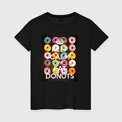 Футболка хлопковая женская Keep Calm And Eat Donuts, цвет: черный