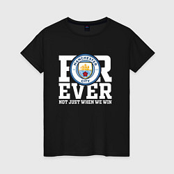 Футболка хлопковая женская Manchester City FOREVER NOT JUST WHEN WE WIN Манче, цвет: черный